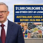 $1,500 Childcare Savings and Other Cost-of-Living Changes Australians Should Know Before 2026 Mid-Year
