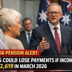Australia Pension Alert: Retirees Could Lose Payments if Income Passes $2,619 in March 2026