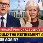 Australia’s Pension Age Debate Returns — Could the Retirement Age Rise Again?